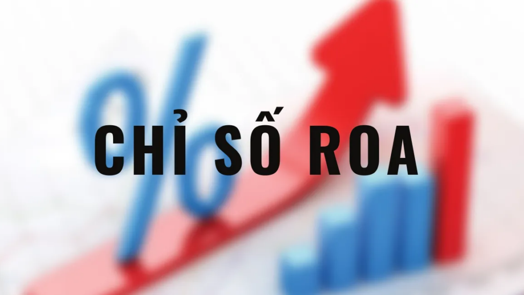 Chỉ số ROA trong chứng khoán là gì và tầm quan trọng của nó