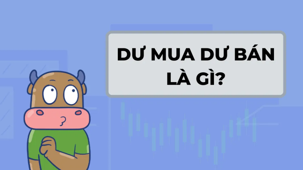 Dư Mua Dư Bán Chứng Khoán Là Gì và Tại Sao Chúng lại Quan Trọng?
